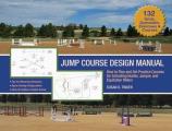 Arena Layout Manual: Course Design Principles for Schooling Hunters/Jumpers and Equitation Riders