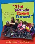 The Words Came Down!: English Language Learners Read, Write, and Talk Across the Curriculum, K-2