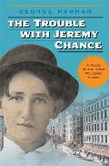 The Trouble with Jeremy Chance (Historical Fiction for Young Readers)