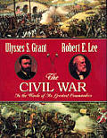 The Civil War: In the Words of Its Greatest Commanders