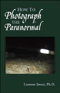 How to Photograph the Paranormal Cover