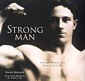 Strongman: Vintage Photos of a Masculine Icon