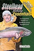 Steelhead Fishing Essentials: A Complete Guide to Techniques & Equipment