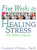 5 Weeks to Healing Stress: The Wellness Option Cover