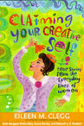 Claiming Your Creative Self: True Stories from the Everyday Lives of Women Cover