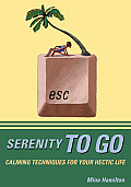 Serenity to Go: Calming Techniques for Your Hectic Life Cover