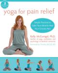 Yoga for Pain Relief: Simple Practices to Calm Your Mind & Heal Your Chronic Pain (Whole Body Healing) Cover