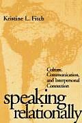 Speaking Relationally: Culture, Communication, and Interpersonal Connection (Guilford Series on Personal Relationships)
