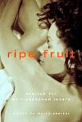 Ripe Fruit: Erotica for Well-Seasoned Lovers Cover