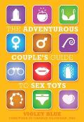 The Adventurous Couple's Guide to Sex Toys