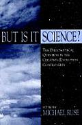 But is It Science?: The Philosophical Question in the Creation/Evolution Controversy (Frontiers of Philosophy) Cover
