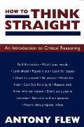 How to Think Straight: An Introduction to Critical Reasoning Cover