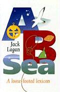 A B Sea: A Loose-Footed Lexicon