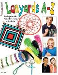 Lanyards A-Z: Fun Projects with Plastic Lace, Gimp or Scoubidou