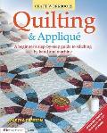 Quilting & Applique: A Beginner's Step-By-Step Guide to Stitching by Hand and Machine