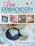 Love Embroidery: Simple Projects and Ideas for Hand and Machine Techniques Cover