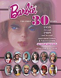 Barbie, the First 30 Years: 1959 Through 1989 and Beyond: Identification and Value Guide (Barbie, the First 30 Years: 1959 Through 1989: An Identification & Value Guide)