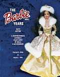The Barbie Doll Years: A Comprehensive Listing & Value Guide of Dolls & Accessories (Barbie Doll Years: Comprehensive Listing & Value Guide of Dolls & Accessories)