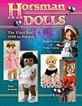 Horsman Dolls the Vinyl Era 1950 to Present