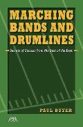 Marching Bands and Drumlines: Secrets of Success from the Best of the Best