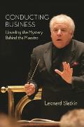 Conducting Business: Unveiling the Mystery Behind the Maestro