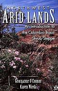 Northwest Arid Lands: An Introduction to the Columbia Basin Shrub-Steppe Cover
