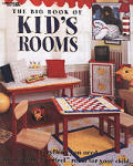 The Big Book of Kid's Rooms: Everything You Need to Create the "Perfect" Room for Your Child