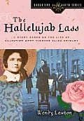 The Hallelujah Lass: A Story Based on the Life of Salvation Army Pioneer Eliza Shirley