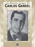 Los Mejores Tangos de Carlos Gardel: Piano/Vocales/Acordes (Spanish Language Edition)