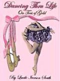 Dancing Thru Life on Toes of Gold