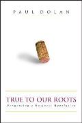 True to Our Roots: Fermenting a Business Revolution Cover