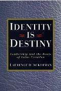 Identity Is Destiny: Leadership and the Roots of Value Creation Cover