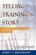 Telling Training's Story: Evaluation Made Simple, Credible, and Effective Cover