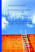 Power of Purpose : Creating Meaning in Your Life and Work (04 - Old Edition) Cover