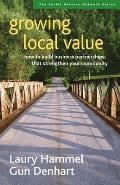 Growing Local Value: How to Build Business Partnerships That Strengthen Your Community (Social Venture Network) Cover