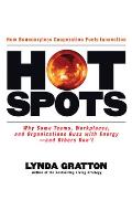 Hot Spots: Why Some Teams, Workplaces, and Organizations Buzz with Energy - And Others Don't Cover