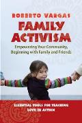 Family Activism: Empowering Your Community, Beginning with Family and Friends Cover