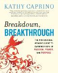 Breakdown, Breakthrough: The Professional Woman's Guide to Claiming a Life of Passion, Power, and Purpose Cover