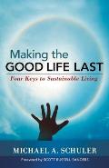 Making the Good Life Last: Four Keys to Sustainable Living (BK Life) Cover