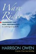 Wave Rider: Leadership for High Performance in a Self-Organizing World Cover