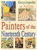Encyclopedia of Artists: Painters of the Nineteenth Century