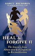 Heal and Forgive II: The Journey from Abuse and Estrangement to Reconciliation