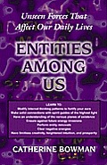 Entities Among Us: Unseen Forces That Affect Our Daily Lives