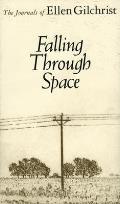 Falling Through Space: The Journals of Ellen Gilchrist (Banner Books) Ellen Gilchrist