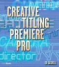 Creative Titling With Premiere Pro