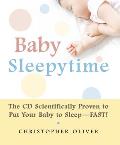 Baby Sleepytime: The CD Scientifically Proven to Put Your Baby to Sleep--Fast with CD (Audio) Cover