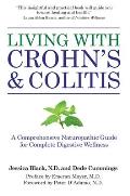 Living with Crohn's & Colitis: A Comprehensive Naturopathic Guide for Complete Digestive Wellness (Living with) Cover