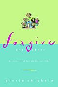 Forgive One Another: Moving Past the Hurt One Step at a Time Cover
