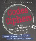Codes Ciphers and Other Cryptic and Clandestine Communication: 400 Ways to Send Secret Messages from Hieroglyphs to the Internet