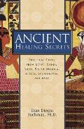 Ancient Healing Secrets: Pracitical Cures from Egypt, China, India, South America, Russia, Sandinavia, and More Cover